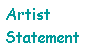 Artist 
 Statement